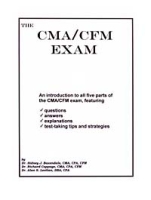 The CMA/CFM Exam: An Introduction to All Five Parts of the CMA/CFM Exam, Featuring Questions, Answers, Explanations, Test-Taking Tips and Strategies артикул 903e.