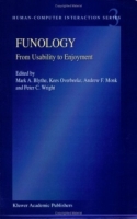 Funology : From Usability to Enjoyment (Human-Computer Interaction Series) артикул 735e.
